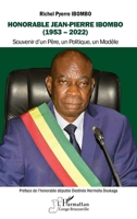 Honorable Jean-Pierre Ibombo (1953-2022): Souvenir d'un Père, un Politique, un Modèle 2336560550 Book Cover