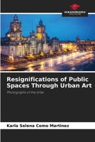 Resignifications of Public Spaces Through Urban Art 6207024419 Book Cover