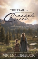 The Trail to Crooked Creek B0CTHYPZW9 Book Cover