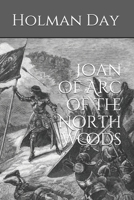 Joan of Arc of the North Woods 1511729996 Book Cover