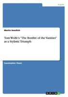 Tom Wolfe's "The Bonfire of the Vanities" as a Stylistic Triumph 365676977X Book Cover