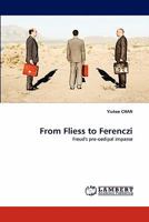 From Fliess to Ferenczi: Freud's pre-oedipal impasse 3843385092 Book Cover