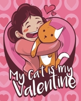 Cute Notebook My Cat Is My Valentine: Beautiful Gift Idea for Valentine´s Day | 150 pages with dotgrid | 8 X10 inches (  20,32 x 25,4 cm ) | 1658101537 Book Cover