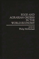 Food and Agrarian Orders in the World-Economy 0275949664 Book Cover