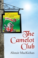 The Camelot Club: An ancient code protects our beloved England 1914195191 Book Cover