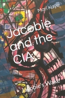 Jacobie and the CIA: Jacobie's Wake (1953 - 2000) B08DHVSNH5 Book Cover