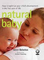 The Natural Baby: An instinctive approach to nuturing your infant 1589230183 Book Cover