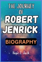 THE JOURNEY OF ROBERT JENRICK BIOGRAPHY 8169491878 Book Cover