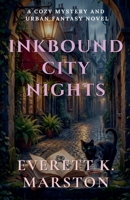 Inkbound City Nights: a Cozy Mystery and Urban Fantasy Novel B0HJSQN5L9 Book Cover