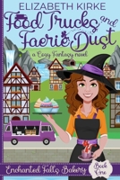 Food Trucks and Faerie Dust: a Cozy Fantasy novel B0FC5XGSDX Book Cover