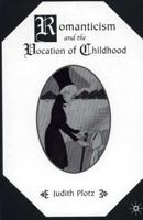 Romanticism and the Vocation of Childhood 0312227353 Book Cover