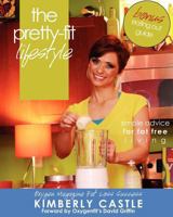 The Pretty-Fit Lifestyle: simple advice for fat free living 1469995581 Book Cover