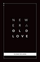 New Era, Old Love 1775115402 Book Cover