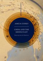 China and the Middle East: Venturing into the Maelstrom 3319643541 Book Cover