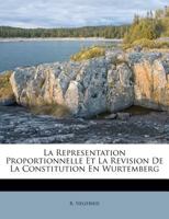 La Representation Proportionnelle Et La Revision De La Constitution En Wurtemberg 1020966599 Book Cover