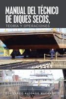 Manual Del T�cnico De Diques Secos, Teor�a Y Operaciones 1506532780 Book Cover