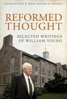 Reformed Thought: Selected Writings of William Young 1601781598 Book Cover