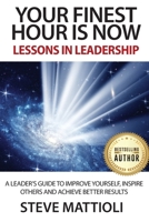 Your Finest Hour is Now: Lessons in Leadership 1738884082 Book Cover
