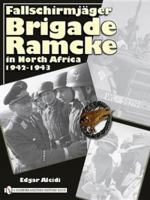 Fallschirmjäger Brigade Ramcke in North Africa 1942-1943 0764333534 Book Cover