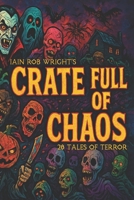 Crate full of Chaos: 28 Tales of Terror B0F9P2HFMN Book Cover
