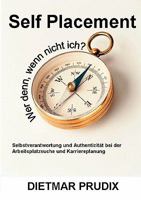 Self Placement: Selbstverantwortlich und authentisch die eigene Karriere planen 3833440457 Book Cover