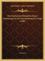Der Satzbau Im Heliand In Seiner Bedeutung Fur Die Entscheidung Der Frage 1169504523 Book Cover