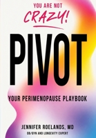 Pivot: Your Perimenopause Playbook 166297583X Book Cover