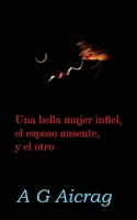 Una bella mujer infiel, el esposo ausente, y el otro B08BDT96VZ Book Cover