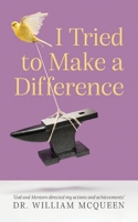 I Tried to Make a Difference 1638371393 Book Cover