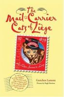 The Mail-Carrier Cats of Liege: Les Chats Facteurs de Liege 0595462545 Book Cover