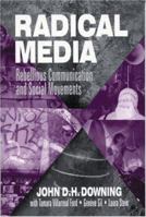 Radical Media: Rebellious Communication and Social Movements 0896081915 Book Cover