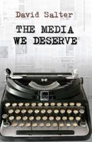 The Media We Deserve 0522854206 Book Cover