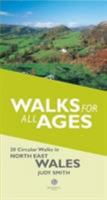 Walks for All Ages in North East Wales: 20 Short Walks for All the Family 1902674774 Book Cover