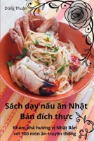 Sách d?y n?u an Nh?t B?n dích th?c (Vietnamese Edition) 1836871635 Book Cover