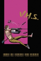 V.H.S.: Images Are Stronger Than Weapons B08JDTR33R Book Cover