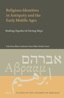 Religious Identities in Antiquity and the Early Middle Ages Walking Together & Parting Ways 9004471154 Book Cover