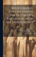 Bibliographie Zur Geschichte Des Deutschen Kirchenliedes Im Xvi. Jahrhundert 1022867296 Book Cover