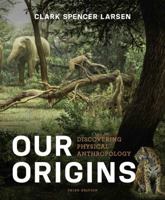 Our Origins: Discovering Physical Anthropology 0393934985 Book Cover