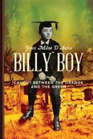 Billy Boy: Caught Between the Orange and the Green 1493561707 Book Cover
