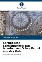 Semiotische Schnittpunkte: Das Istanbul von Orhan Pamuk und Ara Güler (German Edition) 6209433537 Book Cover