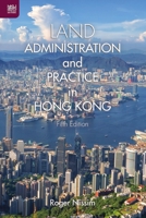 Land Administration and Practice in Hong Kong 9888754068 Book Cover