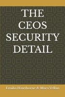 THE CEOS SECURITY DETAIL (Love at Ironcrest) B0H85RTZ9K Book Cover