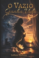 O VAZIO GANHA VIDA (Portuguese Edition) B0GZRG44KQ Book Cover
