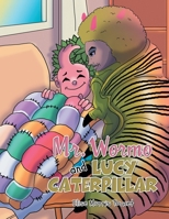 Mr. Wormo and Lucy Caterpillar 1669853802 Book Cover