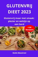 Glutenvrij Dieet 2023: Glutenvrij maar met smaak: plezier en welzijn op een bord B0CD9BHT6H Book Cover