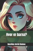 Hvor er barna? (Norwegian Bokmal Edition) B0DPN36SWW Book Cover