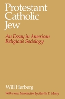 Protestant--Catholic--Jew: An Essay in American Religious Sociology 0385094388 Book Cover