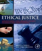 Ethical Justice: Applied Issues for Criminal Justice Students and Professionals 0124045979 Book Cover