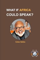 WHAT IF AFRICA COULD SPEAK? - Celso Salles 1006588078 Book Cover