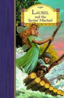 Laurel & the Sprites' Mischief (Stardust Classics) 1889514306 Book Cover